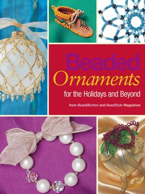 cover image of Beaded Ornaments for the Holidays and Beyond